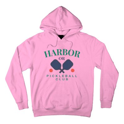 Harbor Or Pickleball Club For Paddle Players Hoodie