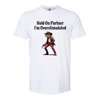 Hold On Partner IM Overstimulated Cowboy Frog Softstyle CVC T-Shirt