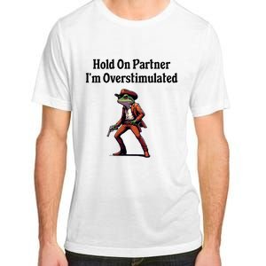 Hold On Partner IM Overstimulated Cowboy Frog Adult ChromaSoft Performance T-Shirt