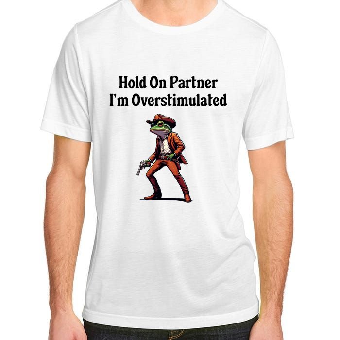 Hold On Partner IM Overstimulated Cowboy Frog Adult ChromaSoft Performance T-Shirt