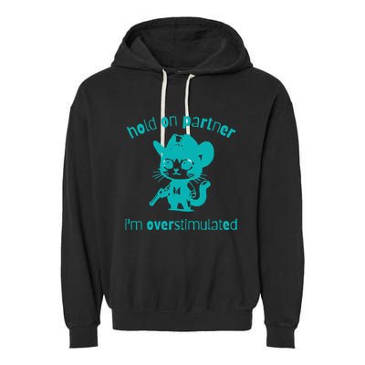 Hold On Partner IM Overstimulated Cat Garment-Dyed Fleece Hoodie
