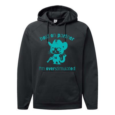 Hold On Partner IM Overstimulated Cat Performance Fleece Hoodie