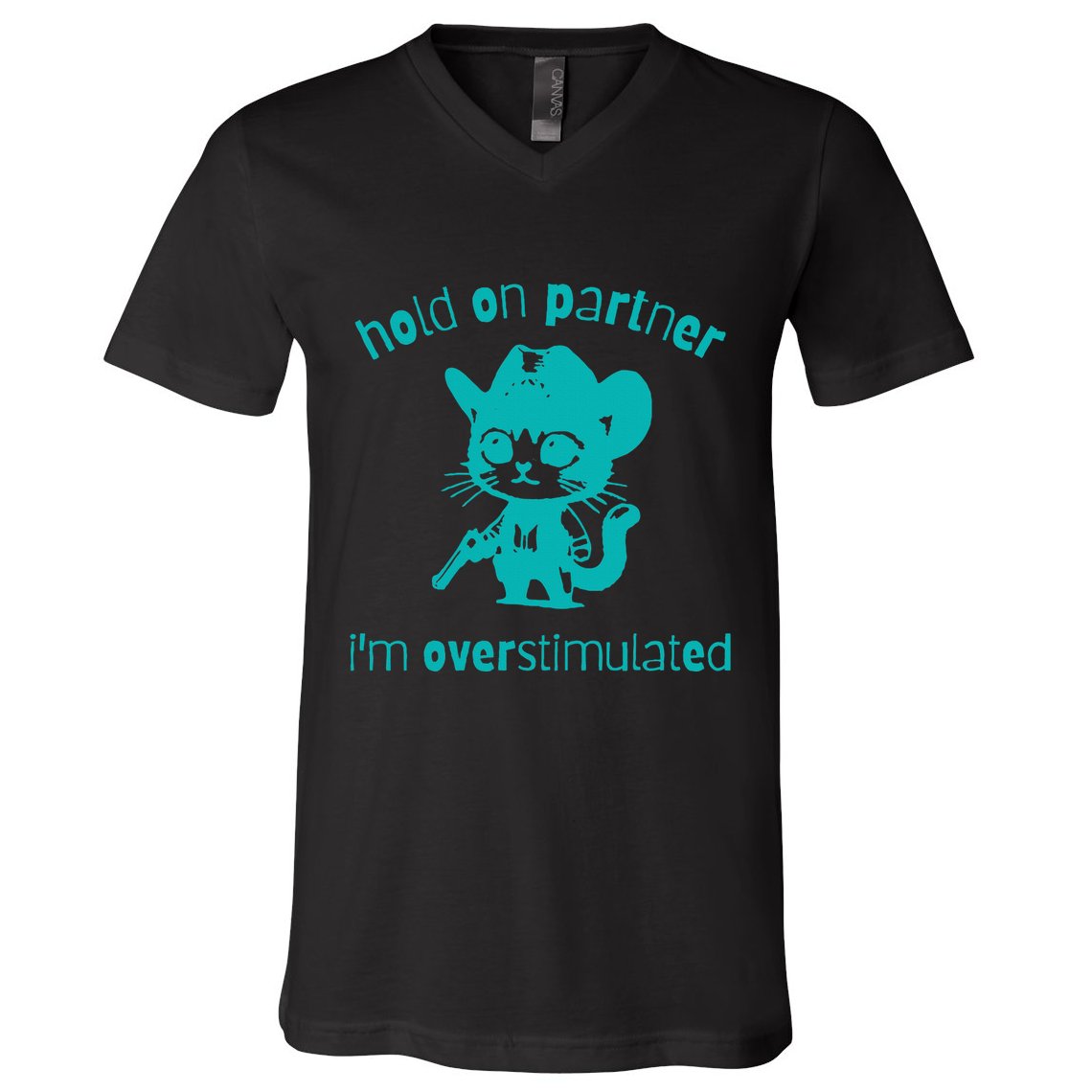 Hold On Partner IM Overstimulated Cat V-Neck T-Shirt