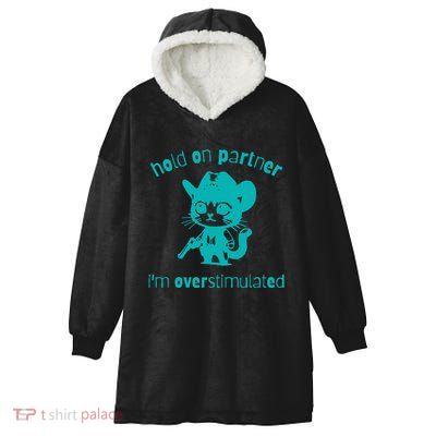 Hold On Partner IM Overstimulated Cat Hooded Wearable Blanket