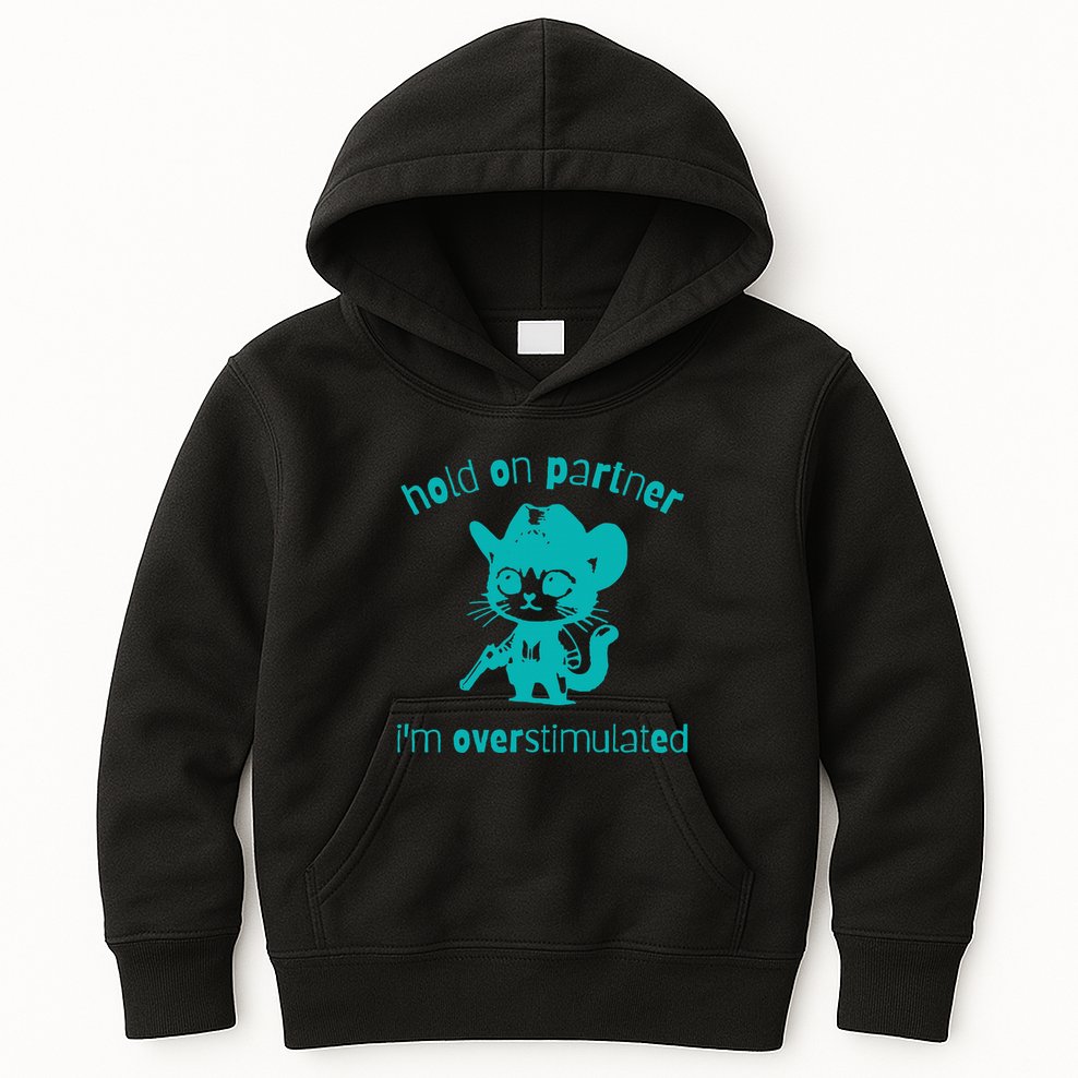 Hold On Partner IM Overstimulated Cat Kids Hoodie