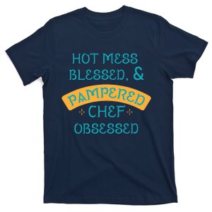 Hot Obsessed Pampered Chef Cook T T-Shirt