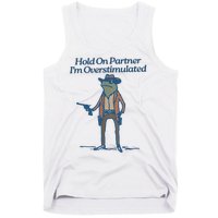 Hold On Partner IM Overstimulated Cowboy Frog Vintage Tank Top