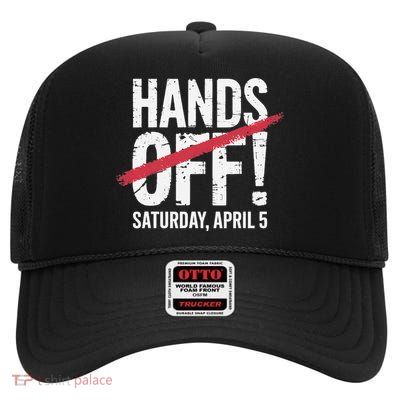 Hands Off Protest Saturday April High Crown Mesh Back Trucker Hat