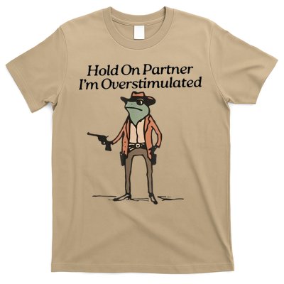 Hold On Partner IM Overstimulated Cowboy Frog T-Shirt