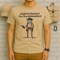 Hold On Partner IM Overstimulated Cowboy Frog T-Shirt