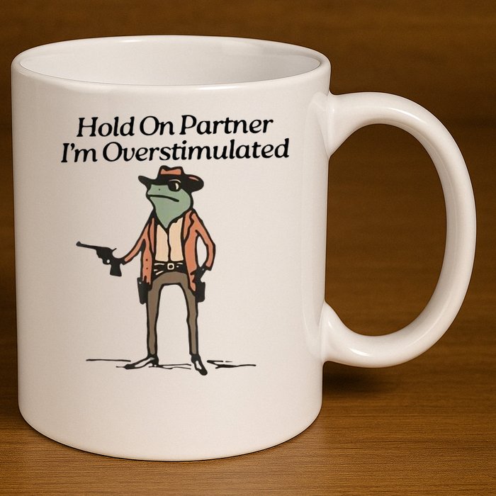 Hold On Partner IM Overstimulated Cowboy Frog 11oz C Handle Ceramic Mug
