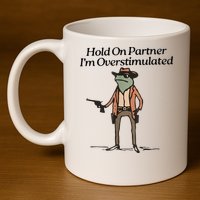 Hold On Partner IM Overstimulated Cowboy Frog 11oz C Handle Ceramic Mug