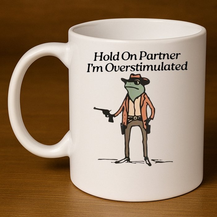 Hold On Partner IM Overstimulated Cowboy Frog 11oz C Handle Ceramic Mug