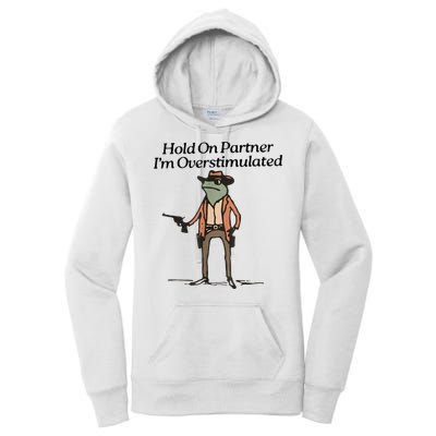 Hold On Partner IM Overstimulated Cowboy Frog Women's Pullover Hoodie
