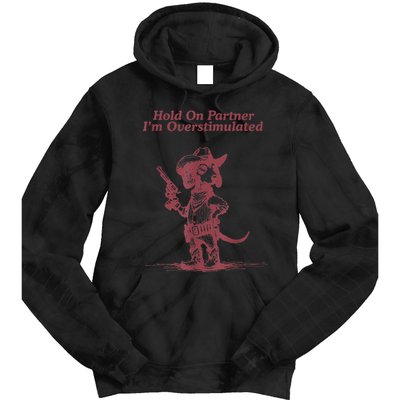 Hold On Partner IM Overstimulated Cowboy Dachshund Dogs Tie Dye Hoodie