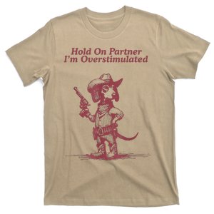 Hold On Partner IM Overstimulated Cowboy Dachshund Dogs T-Shirt