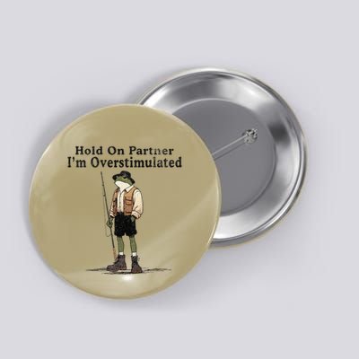 Hold On Partner IM Overstimulated Button