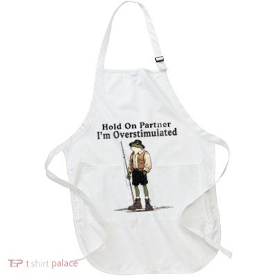 Hold On Partner IM Overstimulated Apron