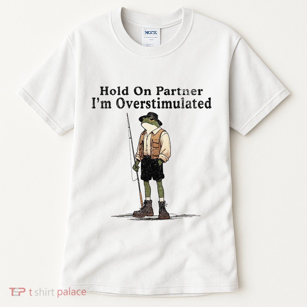Hold On Partner IM Overstimulated Tall T-Shirt