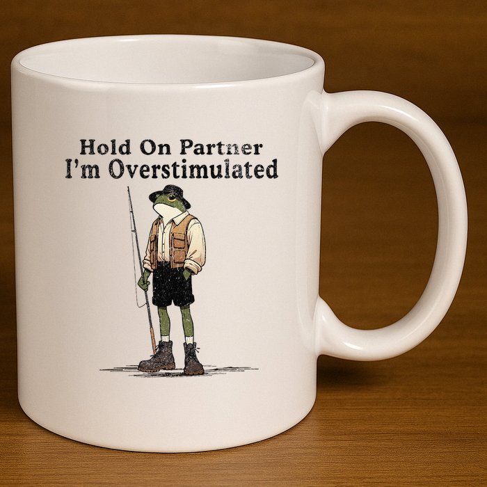 Hold On Partner IM Overstimulated 11oz C Handle Ceramic Mug