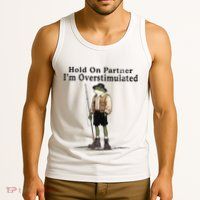 Hold On Partner IM Overstimulated Tank Top