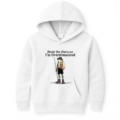 Hold On Partner IM Overstimulated Kids Hoodie