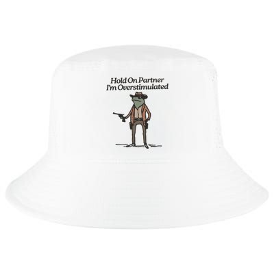 Hold On Partner IM Overstimulated Cowboy Frog Vintage Cool Comfort Performance Bucket Hat