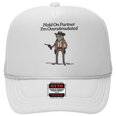 Hold On Partner IM Overstimulated Cowboy Frog Vintage High Crown Mesh Back Trucker Hat