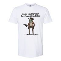 Hold On Partner IM Overstimulated Cowboy Frog Vintage Softstyle CVC T-Shirt