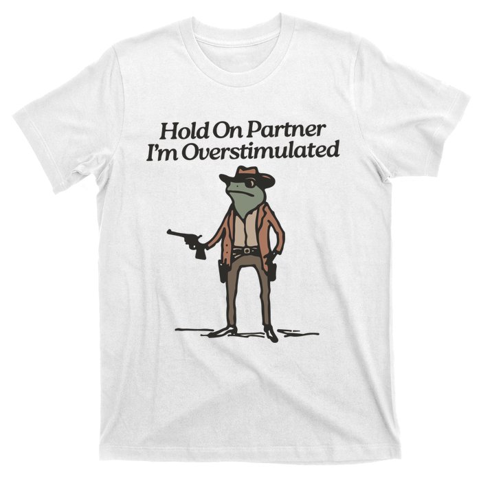 Hold On Partner IM Overstimulated Cowboy Frog Vintage T-Shirt