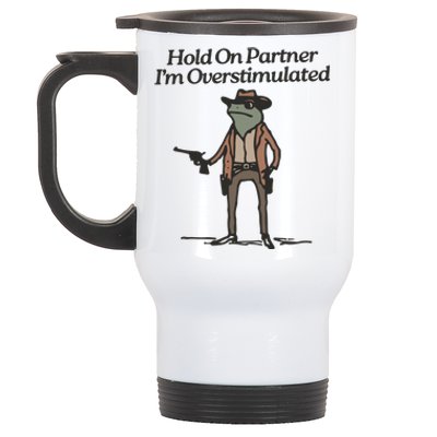 Hold On Partner IM Overstimulated Cowboy Frog Vintage Stainless Steel Travel Mug