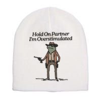 Hold On Partner IM Overstimulated Cowboy Frog Vintage Short Acrylic Beanie