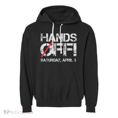 Hands Off Protest Saturday April 5 Women Garment-Dyed Fleece Hoodie