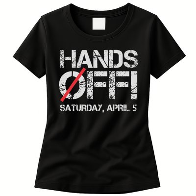 Hands Off Protest Saturday April 5 Women Womens T-Shirt