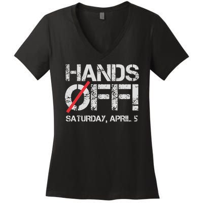 Hands Off Protest Saturday April 5 Women Women's V-Neck T-Shirt