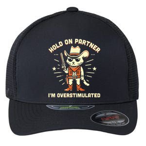 Hold On Partner I_m Overstimulated Retro Western Cat Cowboy Flexfit Unipanel Trucker Cap