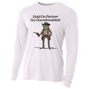 Hold On Partner IM Overstimulated Cowboy Frog Funny Cooling Performance Long Sleeve Crew