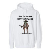 Hold On Partner IM Overstimulated Cowboy Frog Vintage Garment-Dyed Fleece Hoodie