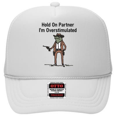 Hold On Partner IM Overstimulated Cowboy Frog Vintage High Crown Mesh Back Trucker Hat