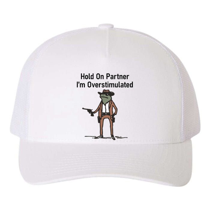 Hold On Partner IM Overstimulated Cowboy Frog Vintage Yupoong Adult 5-Panel Trucker Hat