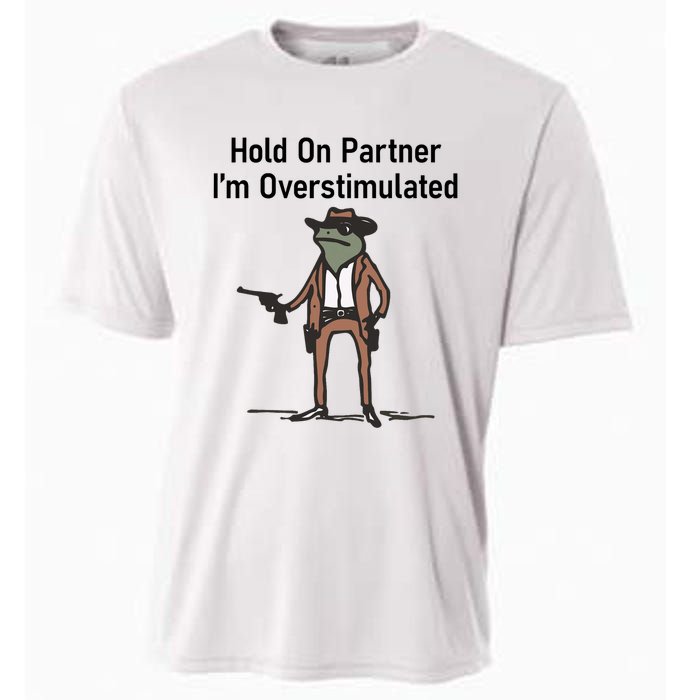 Hold On Partner IM Overstimulated Cowboy Frog Vintage Cooling Performance Crew T-Shirt