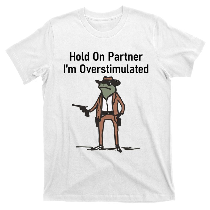 Hold On Partner IM Overstimulated Cowboy Frog Vintage T-Shirt