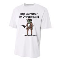 Hold On Partner IM Overstimulated Cowboy Frog Vintage Performance Sprint T-Shirt