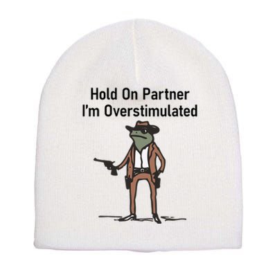 Hold On Partner IM Overstimulated Cowboy Frog Vintage Short Acrylic Beanie