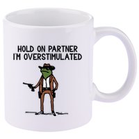 Hold On Partner IM Overstimulated Cowboy Frog Funny 11oz C Handle Ceramic Mug