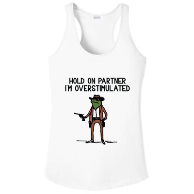 Hold On Partner IM Overstimulated Cowboy Frog Funny Ladies PosiCharge Competitor Racerback Tank