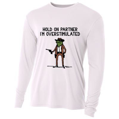 Hold On Partner IM Overstimulated Cowboy Frog Funny Cooling Performance Long Sleeve Crew