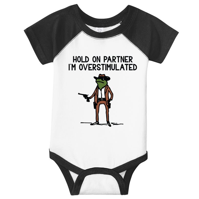 Hold On Partner IM Overstimulated Cowboy Frog Funny Infant Baby Jersey Bodysuit