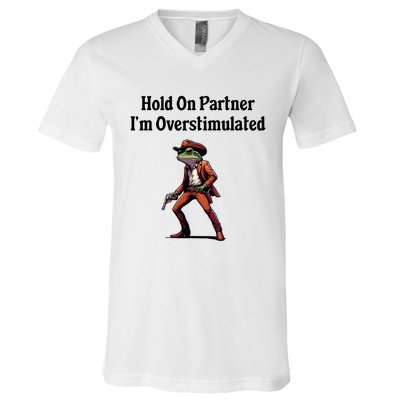 Hold On Partner IM Overstimulated Cowboy Frog V-Neck T-Shirt