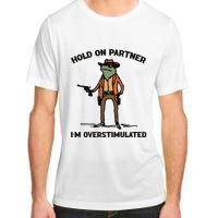 Hold On Partner Im Overstimulated Cowboy Frog Vintage Adult ChromaSoft Performance T-Shirt